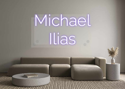 Custom Neon: Michael
Ilias